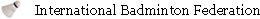 International Badminton Federation Link